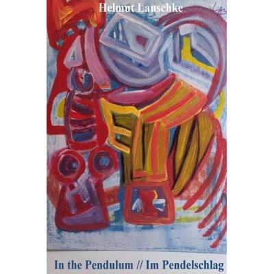 In the Pendulum // Im Pendelschlag, Taschenbuch von Helmut Lauschke, Epubli, 978-3-7450-6363-9