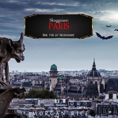 Skuggsiare: Paris (Bok två av Skuggsiare) - Morgan Rice, Audio, 9798341589957