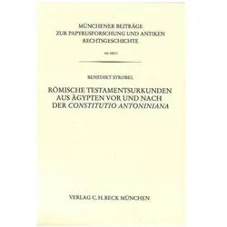 Römische Testamentsurkunden aus Ägypten vor und nach der Constitutio Antoniniana, Sachbücher von Benedikt Strobel