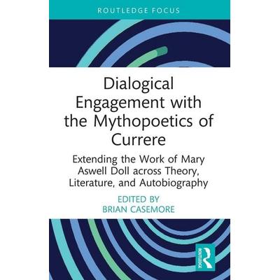 Dialogical Engagement with the Mythopoetics of Currere, Taschenbuch von Brian (The George Washington University, Casemore, Taylor and Francis,