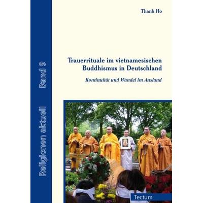 Trauerrituale im vietnamesischen Buddhismus in Deutschland, Taschenbuch von Thanh Ho, Tectum Wissenschaftsverlag, 978-3-8288-2887-2