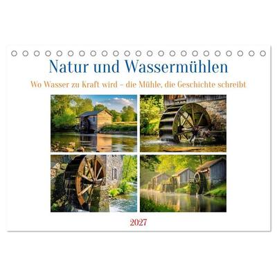 Natur und Wassermühlen (Tischkalender 2027 DIN A5 quer), CALVENDO Monatskalender