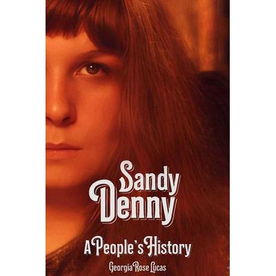 Sandy Denny, Gebundene Ausgabe von Georgia Rose Lucas, Spenwood Books, 978-1-915858-52-8