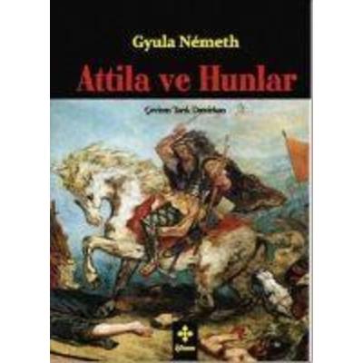 Attila ve Hunlar, Taschenbuch von Gyula Nemeth, Kömen Yayinlari