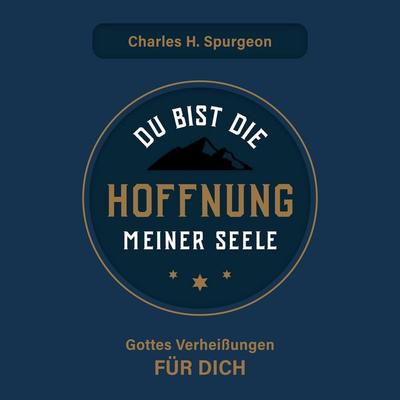 Du bist die Hoffnung meiner Seele - Charles Haddon Spurgeon, Audio, 4260614061347