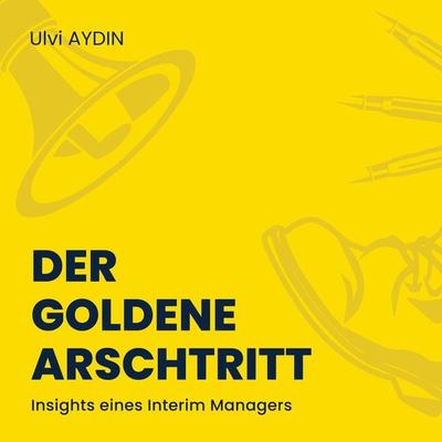 Der goldene Arschtritt - Ulvi I. Aydin, Audio, 4061707468759