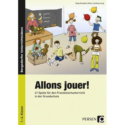 Allons jouer!, Taschenbuch von Katja Kordelle-Elfner,Cordula Lang, Persen Verlag in der AAP Lehrerwelt GmbH, 978-3-8344-3400-5