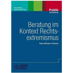 Beratung im Kontext Rechtsextremismus, Fachbücher von Dr. Reiner Becker, Dr. Sophie Schmitt