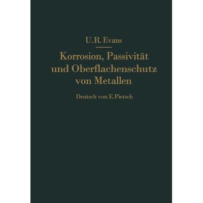 Korrosion, Passivität und Oberflächenschutz von Metallen, Taschenbuch von R. Evans,E. Pietsch, Springer Berlin, 978-3-642-89417-6