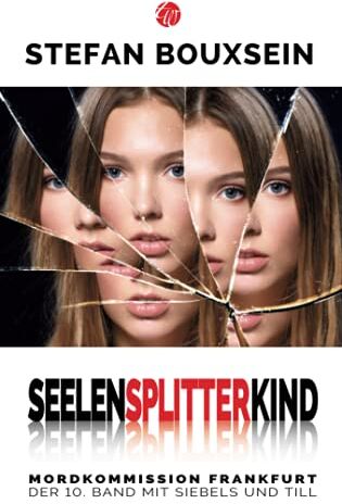 Stefan Bouxsein - Seelensplitterkind: Mordkommission Frankfurt: Mordkommission Frankfurt: Der 10. Band mit Siebels und Till - Preis vom 11.10.2026 03:10:56 h