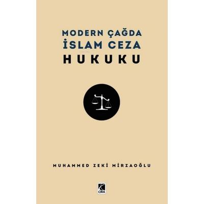 Modern Cagda Islam Ceza Hukuku, Taschenbuch von Muhammed Zeki Mirzaoglu, Cira Yayinlari
