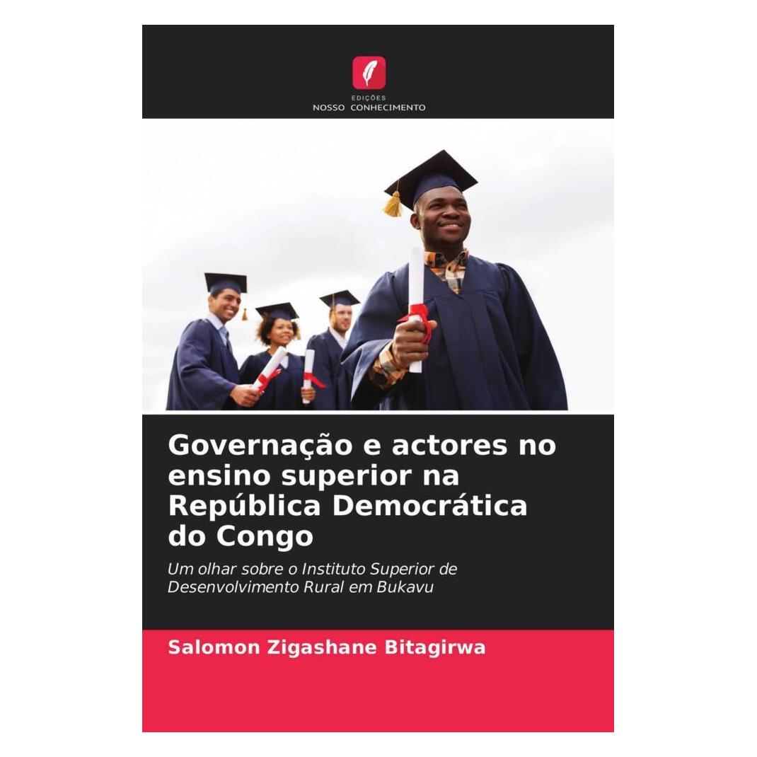 Edicoes Nosso Conhecimento Governação e actores no ensino superior na República Democrática do Congo (Softcover, Salomon Zigashane Bitagirwa) (51433769)
