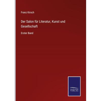 Der Salon für Literatur, Kunst und Gesellschaft, Gebundene Ausgabe von , BoD - Books on Demand, 978-3-7525-3599-0