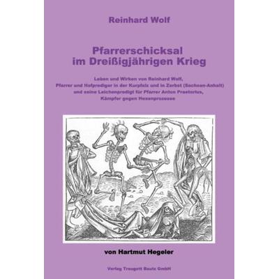 Reinhard Wolf. Pfarrerschicksal im Dreißigjährigen Krieg, Taschenbuch von , Traugott Bautz, 978-3-88309-481-6