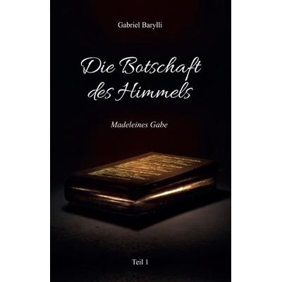 Die Botschaft des Himmels - Madeleines Gabe, Set von Gabriel Barylli, Silverline Publishing LLC., 978-9962-702-30-6