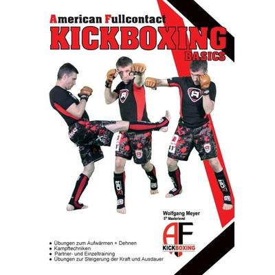 A. F. Kickboxing - Basics, Taschenbuch von Wolfgang Meyer, BoD – Books on Demand, 978-3-7431-9278-2