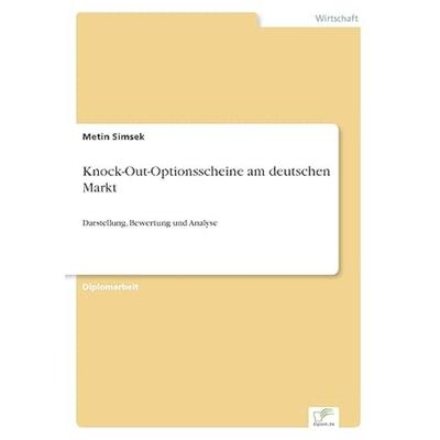 Knock-Out-Optionsscheine am deutschen Markt, Taschenbuch von Metin Simsek, AV Akademikerverlag, 978-3-8364-0529-4