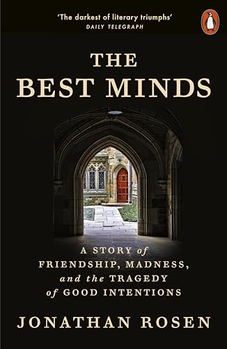 Jonathan Rosen - The Best Minds: A Story of Friendship, Madness, and the Tragedy of Good Intentions - Preis vom 30.09.2026 09:01:18 h