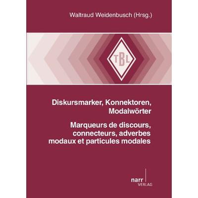 Diskursmarker, Konnektoren, Modalwörter, Taschenbuch von Waltraud Weidenbusch, Narr Francke Attempto, 978-3-8233-6544-0
