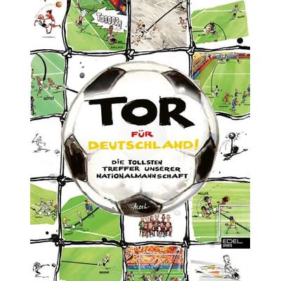 Tor für Deutschland!, Gebundene Ausgabe von Germán Aczel, Edel Sports - ein Verlag der Edel Verlagsgruppe, 978-3-9858815-4-3