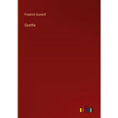 Goethe, Gebundene Ausgabe von Friedrich Gundolf, Outlook, 978-3-368-38784-6