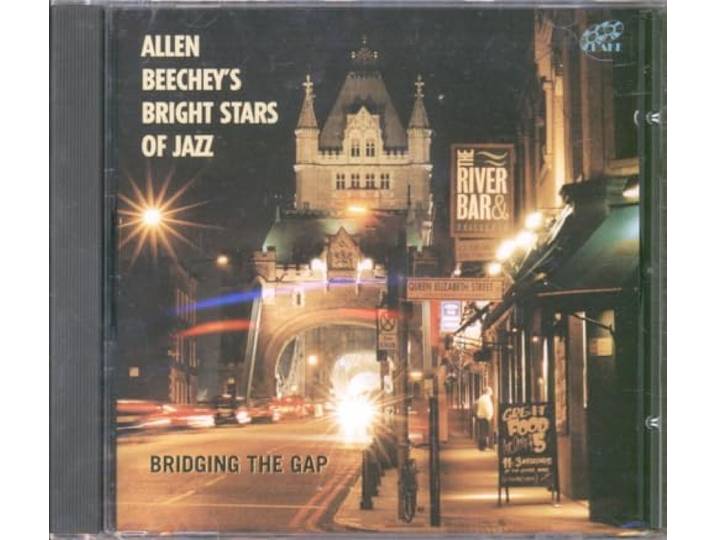 Allen Beechey's Bright Stars Of Jazz - Bridging The Gap