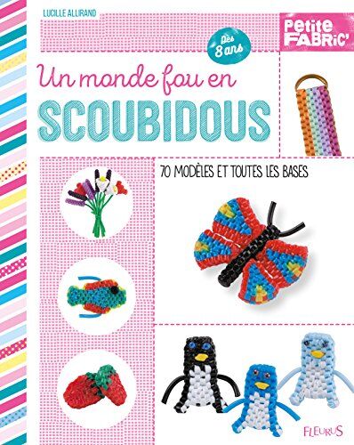 Lucille Allirand - Un monde fou en scoubidous : 70 modèles et toutes les bases - Preis vom 30.09.2026 22:30:23 h