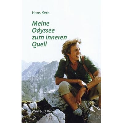 Meine Odyssee zum inneren Quell, Gebundene Ausgabe von Hans Kern, Weishaupt, H