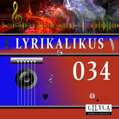 Lyrikalikus 034 - Johann Wolfgang von Goethe, Audio, 9783969787427