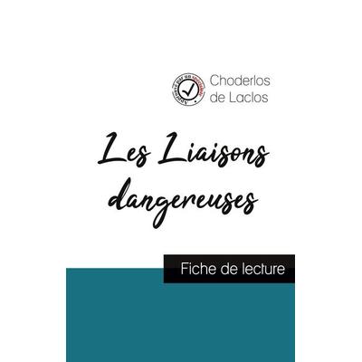 Les Liaisons dangereuses de Laclos (fiche de lecture et analyse complète de l'¿uvre); Taschenbuch von Choderlos de Laclos, Comprendre la littérature,
