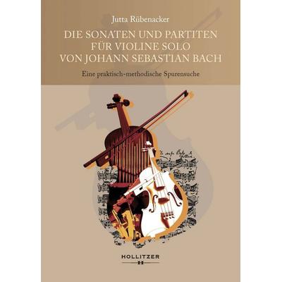 Die Sonaten und Partiten für Violine solo von Johann Sebastian Bach -