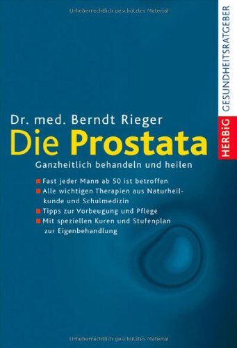 Berndt Rieger - Die Prostata: Ganzheitlich behandeln und heilen - Preis vom 19.10.2026 19:33:35 h
