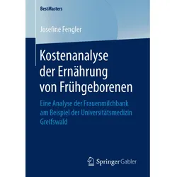 Kostenanalyse der Ernährung von Frühgeborenen, Fachbücher von Josefine Fengler