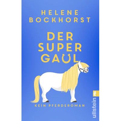 Der Supergaul, Taschenbuch von Helene Bockhorst, Ullstein Taschenbuch