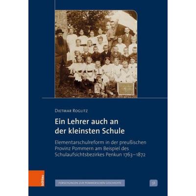 Ein Lehrer auch an der kleinsten Schule, Gebundene Ausgabe von Dietmar Roglitz, Böhlau Köln, 978-3-412-52350-3