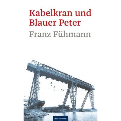 Kabelkran und Blauer Peter, Taschenbuch von Franz Fühmann, Hinstorff, 978-3-356-02488-3