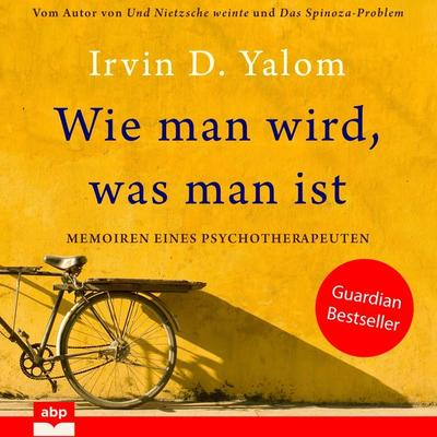 Wie man wird, was man ist - Irvin D. Yalom, Audio, 9781628614374