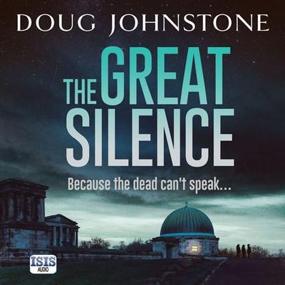 The Great Silence - Doug Johnstone, Audio, 9781445089492