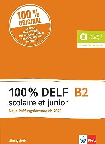 100% DELF B2 scolaire et junior - Neue Prüfungsformate ab 2020: Angepasst an die neue Organisation und die neuen Tests. Übungsheft inkl. Audios, ... - Mit Tipps und Tricks auf Deutsch - Preis vom 06.10.2026 07:26:00 h