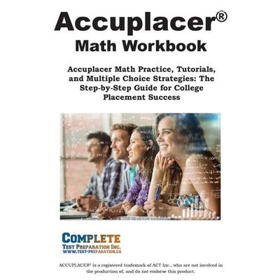ACCUPLACER Math Workbook, Taschenbuch von Complete Test Preparation Inc., Complete Test Preparation Inc., 978-1-77245-164-1