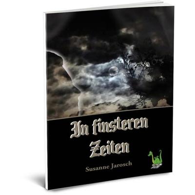 In finsteren Zeiten, Taschenbuch von Susanne Jarosch, Papierfresserchens MTM-Verlag
