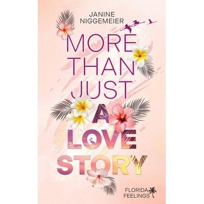 More than just a Love Story, Taschenbuch von Janine Niggemeier, BoD – Books on Demand, 978-3-695-74725-2