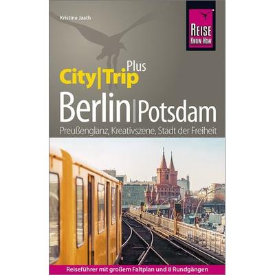 Reise Know-How Reiseführer Berlin mit Potsdam (CityTrip PLUS), Taschenbuch von Kristine Jaath, Reise Know-how