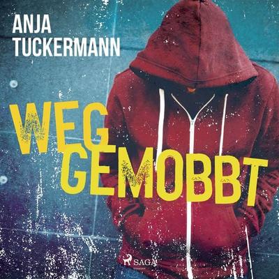 Weggemobbt - Anja Tuckermann, Audio, 9788728020814