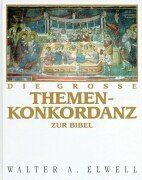 Elwell, Walter A. - Die große Themenkonkordanz zur Bibel - Preis vom 12.10.2026 11:37:12 h