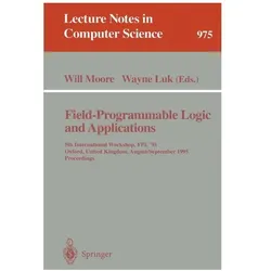 Field-Programmable Logic and Applications, Fachbücher von Moore Will, Luk