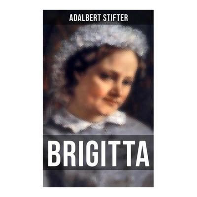 Brigitta, Taschenbuch von Adalbert Stifter, Musaicum Books, 978-80-272-6062-1