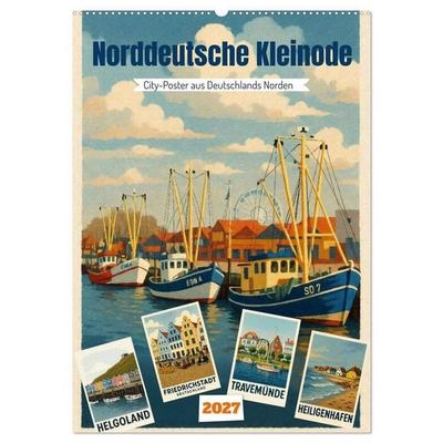 Norddeutsche Kleinode - City Poster (Wandkalender 2027 DIN A2 hoch), CALVENDO Monatskalender