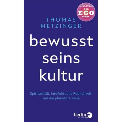 Bewusstseinskultur, Gebundene Ausgabe von Thomas Metzinger, Berlin Verlag, 978-3-8270-1488-7