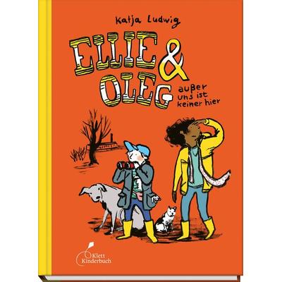 Ellie & Oleg - außer uns ist keiner hier, Gebundene Ausgabe von Katja Ludwig, Klett Kinderbuch, 978-3-95470-275-6
